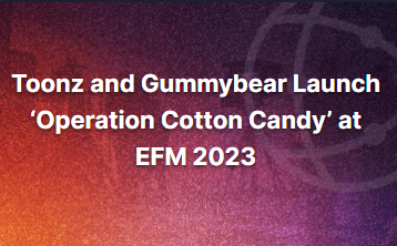 Vitrina: Toonz and Gummybear Launch ‘Operation Cotton Candy’ at EFM 2023